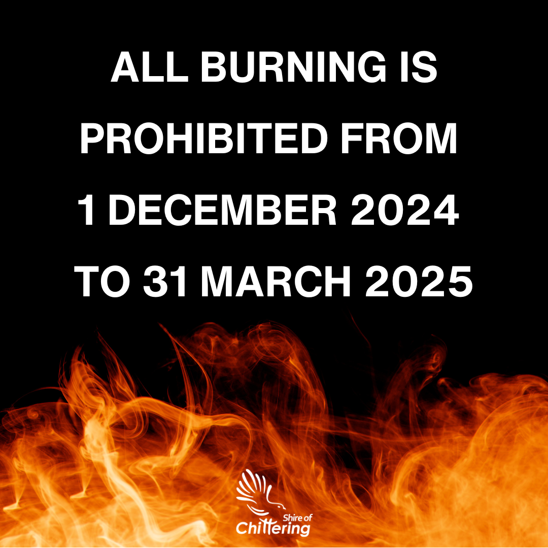 The Prohibited Burning Time is now in effect across the Shire of Chittering.